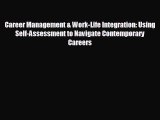 EBOOK ONLINE Career Management & Work-Life Integration: Using Self-Assessment to Navigate
