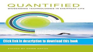 Read Quantified: Biosensing Technologies in Everyday Life Ebook Free