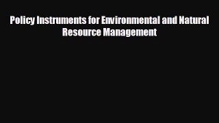 READ book Policy Instruments for Environmental and Natural Resource Management  FREE BOOOK