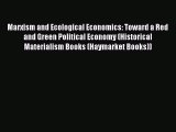 READ book Marxism and Ecological Economics: Toward a Red and Green Political Economy (Historical