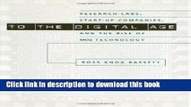 [Read PDF] To the Digital Age: Research Labs, Start-up Companies, and the Rise of MOS Technology