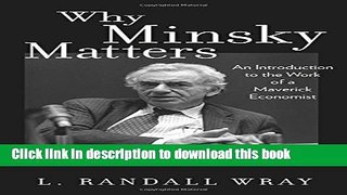 [Read PDF] Why Minsky Matters: An Introduction to the Work of a Maverick Economist Ebook Free