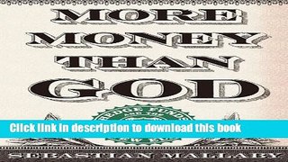 [Read PDF] More Money Than God: Hedge Funds and the Making of a New Elite Download Free