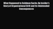 DOWNLOAD FREE E-books  What Happened to Goldman Sachs: An Insider's Story of Organizational