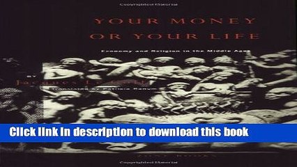 [Read PDF] Your Money or Your Life: Economy and Religion in the Middle Ages Ebook Online
