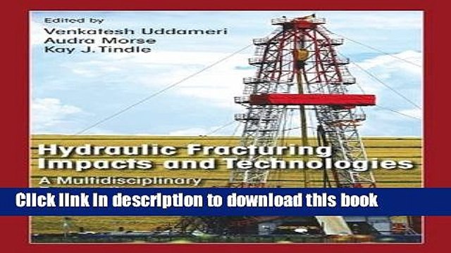 Download Hydraulic Fracturing Impacts and Technologies: A Multidisciplinary Perspective [Read]