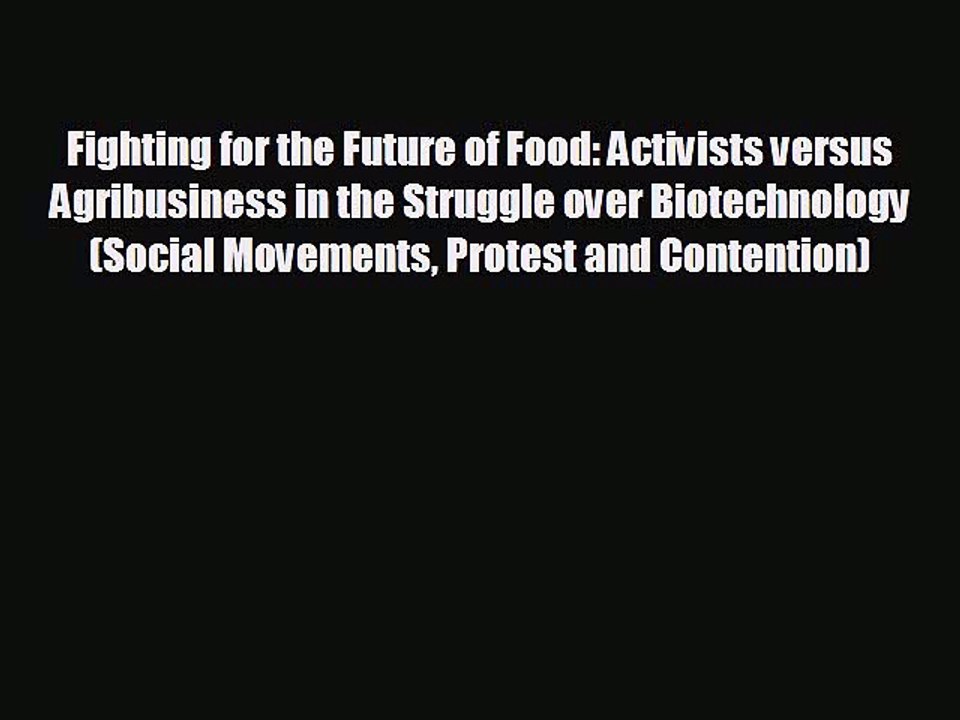 READ book Fighting for the Future of Food: Activists versus Agribusiness in the Struggle over