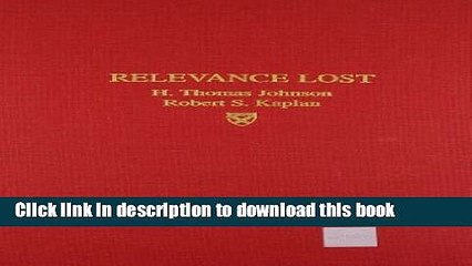 [Read PDF] Relevance Lost: The Rise and Fall of Management Accounting Ebook Free