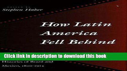 [Read PDF] How Latin America Fell Behind: Essays on the Economic Histories of Brazil and Mexico