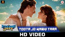 Toota Jo Kabhi Tara | A Flying Jatt | Tiger S, Jacqueline F | Atif Aslam & Sumedha K | Sachin-Jigar