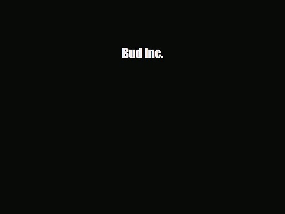 FREE PDF Bud Inc. READ ONLINE