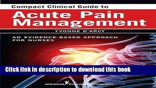 Read Compact Clinical Guide to Acute Pain Management: An Evidence-Based Approach for Nurses PDF Free