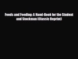FREE DOWNLOAD Feeds and Feeding: A Hand-Book for the Student and Stockman (Classic Reprint)