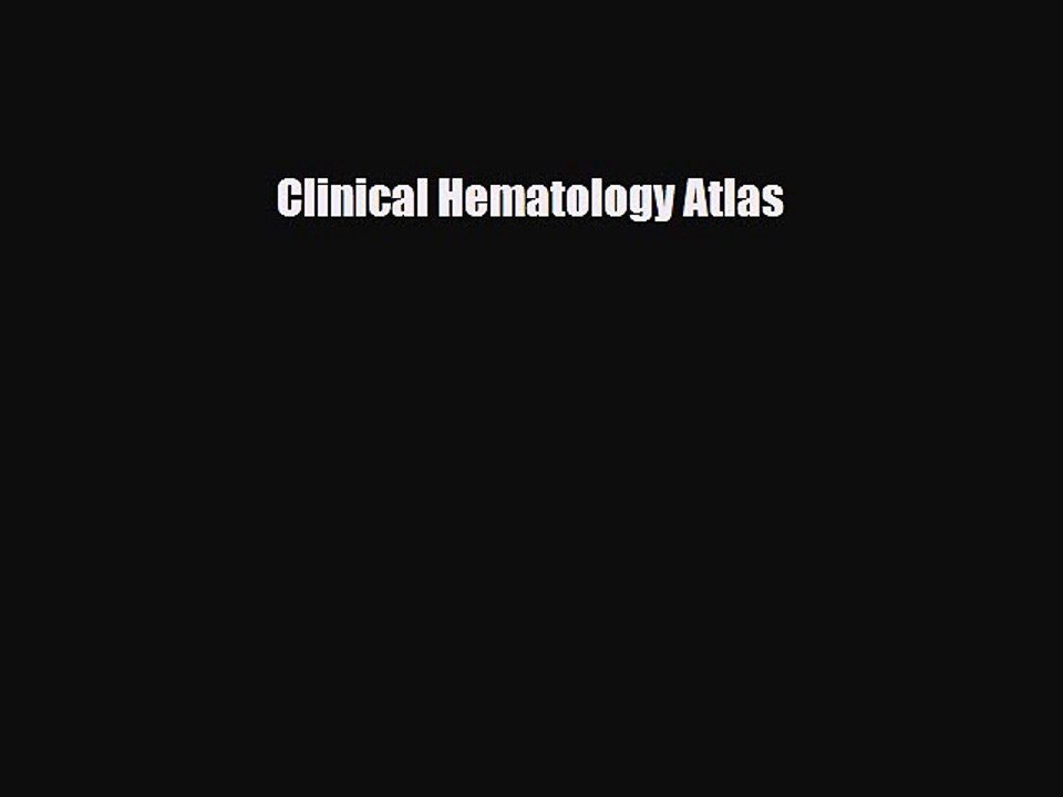 Download Clinical Hematology Atlas PDF Online