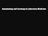Download Immunology and Serology in Laboratory Medicine PDF Full Ebook