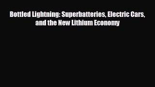 EBOOK ONLINE Bottled Lightning: Superbatteries Electric Cars and the New Lithium Economy