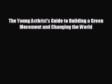 FREE DOWNLOAD The Young Activist's Guide to Building a Green Movement and Changing the World