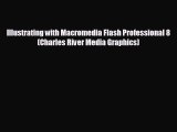 FREE DOWNLOAD Illustrating with Macromedia Flash Professional 8 (Charles River Media Graphics)