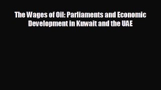 book onlineThe Wages of Oil: Parliaments and Economic Development in Kuwait and the UAE