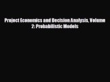 different  Project Economics and Decision Analysis Volume 2: Probabilistic Models
