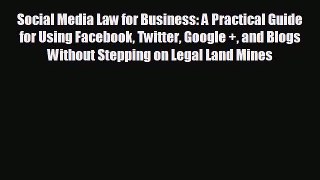 different  Social Media Law for Business: A Practical Guide for Using Facebook Twitter Google