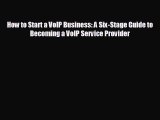 EBOOK ONLINE How to Start a VoIP Business: A Six-Stage Guide to Becoming a VoIP Service Provider