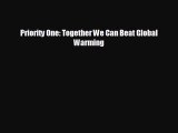 there is Priority One: Together We Can Beat Global Warming