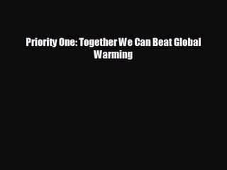 Download Video: there is Priority One: Together We Can Beat Global Warming