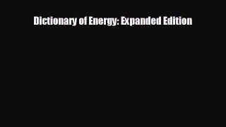 different  Dictionary of Energy: Expanded Edition