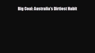behold Big Coal: Australia's Dirtiest Habit
