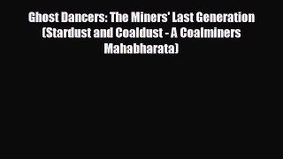 there is Ghost Dancers: The Miners' Last Generation (Stardust and Coaldust - A Coalminers