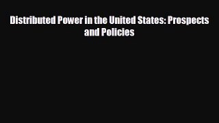 different  Distributed Power in the United States: Prospects and Policies
