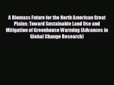 behold A Biomass Future for the North American Great Plains: Toward Sustainable Land Use and