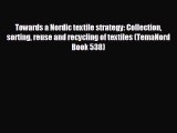 different  Towards a Nordic textile strategy: Collection sorting reuse and recycling of textiles