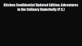 different  Kitchen Confidential Updated Edition: Adventures in the Culinary Underbelly (P.S.)