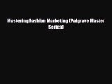 FREE PDF Mastering Fashion Marketing (Palgrave Master Series) READ ONLINE