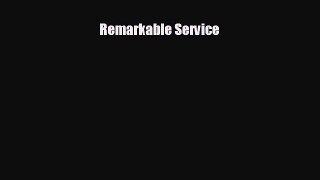 complete Remarkable Service