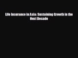 READ book Life Insurance in Asia: Sustaining Growth in the Next Decade  FREE BOOOK ONLINE