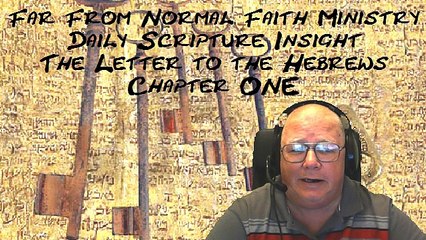 Daily Scripture Insight - The Book of Hebrews Chapter ONE