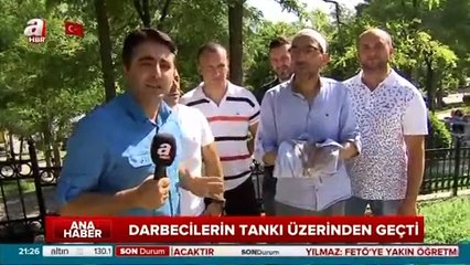 Tankın yıkamadığı adam o gece yaşananları A Haber'e anlattı - YouTube