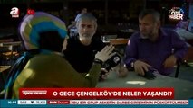 O gece Çengelköy’de neler yaşandı- Görgü tanığı dehşet saatlerini anlatıyor...