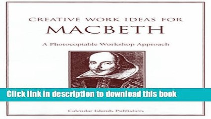 Read Creative Work Ideas for Macbeth: A Photocopiable Workshop Approach  Ebook Free