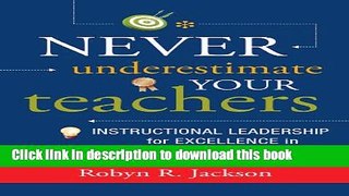 Read Never Underestimate Your Teachers: Instructional Leadership for Excellence in Every