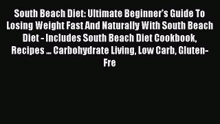 READ book  South Beach Diet: Ultimate Beginner's Guide To Losing Weight Fast And Naturally