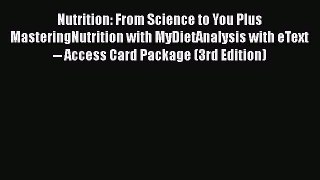 DOWNLOAD FREE E-books  Nutrition: From Science to You Plus MasteringNutrition with MyDietAnalysis
