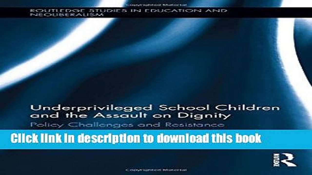 Read Underprivileged School Children and the Assault on Dignity: Policy Challenges and Resistance