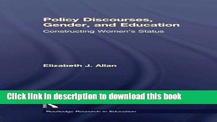 Read Policy Discourses, Gender, and Education: Constructing Women s Status (Routledge Research in