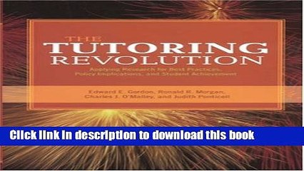 Read The Tutoring Revolution: Applying Research for Best Practices, Policy Implications, and