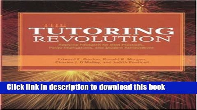 Read The Tutoring Revolution: Applying Research for Best Practices, Policy Implications, and