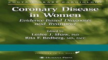 Read Coronary Disease in Women: Evidence-Based Diagnosis and Treatment (Contemporary Cardiology)